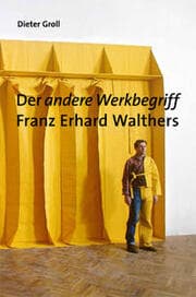 Cover von Dieter Groll.Der andere Werkbegriff Franz Erhard Walthers