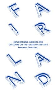 Cover von Fairland.Explorations, Insights and Outlooks on the Future of Art Fairs