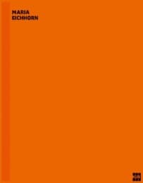 Cover von Maria Eichhorn. Werkverzeichnis/Catalogue Raisonné 1986-2015
