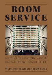 Cover von Room Service - Vom Hotel in der Kunst und Künstlern im Hotel/On the Hotel in the Arts and Artists in the Hotel