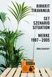 Cover von Jörn Schafaff. Rirkrit Tiravanija. Set, Szenario, Situation. Werke 1987 - 2005