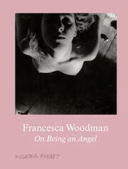 Cover von Francesca Woodman. On Being an Angel