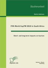 Cover von FIFA World CupTM 2010 in South Africa: Short- and long-term impacts on tourism