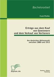 Cover von Erträge aus dem Kauf von Gewinnern und dem Verkauf von Verlierern: Am deutschen Aktienmarkt zwischen 1880 und 1913