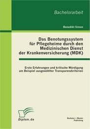 Cover von Das Benotungssystem für Pflegeheime durch den Medizinischen Dienst der Krankenversicherung (MDK)