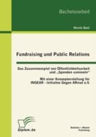 Cover von Fundraising und Public Relations: Das Zusammenspiel von Öffentlichkeitsarbeit und 'Spenden sammeln'