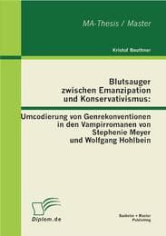 Cover von Blutsauger zwischen Emanzipation und Konservativismus: Umcodierung von Genrekonventionen in den Vampirromanen von Stephenie Meyer und Wolfgang Hohlbein
