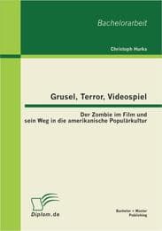 Cover von Grusel, Terror, Videospiel: Der Zombie im Film und sein Weg in die amerikanische Populärkultur