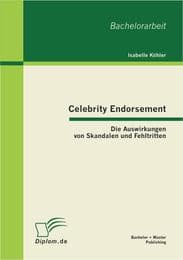 Cover von Celebrity Endorsement: Die Auswirkungen von Skandalen und Fehltritten
