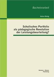 Cover von Schulisches Portfolio als pädagogische Revolution der Leistungsbeurteilung?