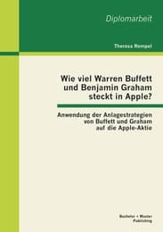 Cover von Wie viel Warren Buffett und Benjamin Graham steckt in Apple? Anwendung der Anlagestrategien von Buffett und Graham auf die Apple-Aktie