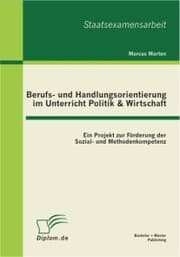 Cover von Berufs- und Handlungsorientierung im Unterricht Politik & Wirtschaft: Ein Projekt zur Förderung der Sozial- und Methodenkompetenz