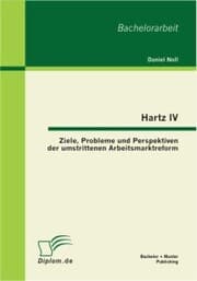 Cover von Hartz IV: Ziele, Probleme und Perspektiven der umstrittenen Arbeitsmarktreform