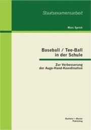 Cover von Baseball / Tee-Ball in der Schule: Zur Verbesserung der Auge-Hand-Koordination