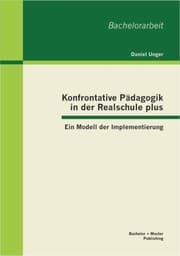 Cover von Konfrontative Pädagogik in der Realschule plus: Ein Modell der Implementierung