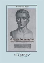 Cover von Joseph Fraunhofers Leben, Leistungen und Wirksamkeit