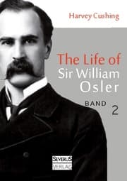 Cover von The Life of Sir William Osler, Volume 2