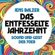Cover von Das entfesselte Jahrzehnt