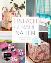Cover von Einfach gerade nähen - Deko und Accessoires mit geraden Nähten