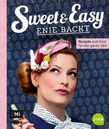 Cover von Sweet & Easy - Enie backt: Rezepte zum Fest fürs ganze Jahr