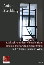 Cover von Rückkehr aus dem Klimadelirium und die merkwürdige Begegnung mit Nikolaus Lenau in Wien.