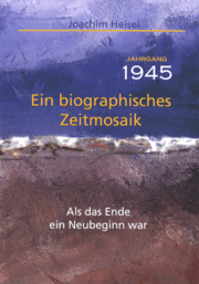 Cover von Jahrgang 1945 - Ein biographisches Zeitmosaik