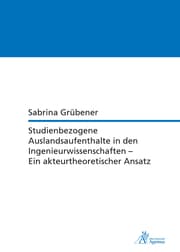 Cover von Studienbezogene Auslandsaufenthalte in den Ingenieurwissenschaften - Ein akteurtheoretischer Ansatz