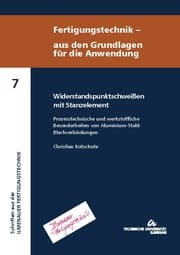 Cover von Widerstandspunktschweißen mit Stanzelement - prozesstechnische und werkstoffliche Besonderheiten von Aluminium-Stahl-Blechverbindungen