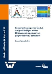 Cover von Implementierung eines Moduls zur großflächigen In-Line Blitzlampentemperung von gesputterten ITO-Schichten