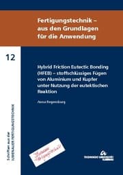Cover von Hybrid Friction Eutectic Bonding (HFEB) - stoffschlüssiges Fügen von Aluminium und Kupfer unter Nutzung der eutektischen Reaktion