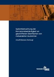Cover von Systembetrachtung der Korrosionsbeständigkeit an geschliffenen Oberflächen von metastabilen Austeniten