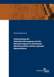 Cover von Untersuchung der Zirkulationsbewegung und des Wärmetransports in turbulenter Mischkonvektion mittels optischer Messverfahren