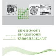 Cover von Die Geschichte der Deutschen Krebsgesellschaft