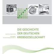 Cover von Die Geschichte der Deutschen Krebsgesellschaft