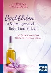 Cover von Bachblüten in Schwangerschaft, Geburt und Stillzeit. Kompakt-Ratgeber