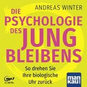 Cover von Die Psychologie des Jungbleibens. Hörbuch mit Audio-Coaching