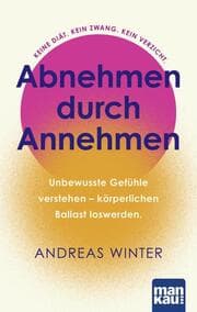 Cover von Abnehmen durch Annehmen. Unbewusste Gefühle verstehen - körperlichen Ballast loswerden