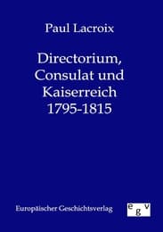 Cover von Directorium, Consulat und Kaiserreich 1795-1815