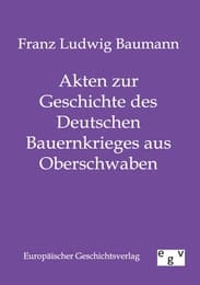 Cover von Akten zur Geschichte des Deutschen Bauernkrieges aus Oberschwaben