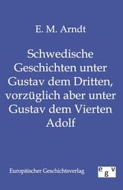 Cover von Schwedische Geschichten unter Gustav dem Dritten, vorzüglich aber unter Gustav dem Vierten Adolf