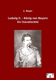 Cover von Ludwig II.- König von Bayern