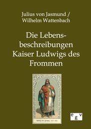 Cover von Die Lebensbeschreibungen Kaiser Ludwigs des Frommen