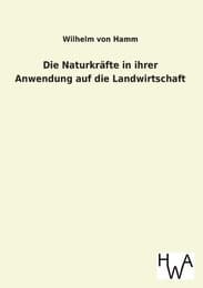 Cover von Die Naturkräfte in ihrer Anwendung auf die Landwirtschaft