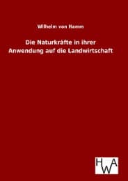 Cover von Die Naturkräfte in ihrer Anwendung auf die Landwirtschaft