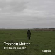 Cover von Trotzdem Mutter
