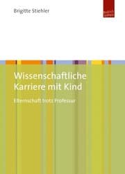 Cover von Wissenschaftliche Karriere mit Kind