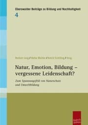Cover von Natur, Emotion, Bildung - vergessene Leidenschaft?