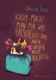 Cover von Kaum macht man mal was falsch, ist das auch wieder nicht richtig.