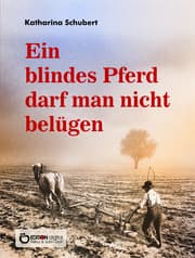 Cover von Ein blindes Pferd darf man nicht belügen