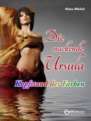 Cover von Die nackende Ursula / Kopfstand der Farben